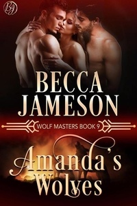  Becca Jameson - Amanda's Wolves - Wolf Masters, #9.