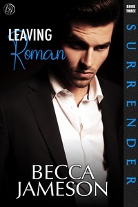  Becca Jameson - Leaving Roman - Surrender, #3.