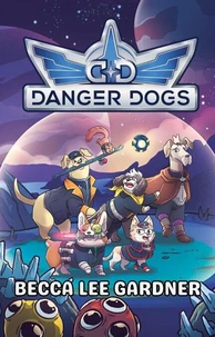 Danger Dogs: A Choose Your Dog Adventure