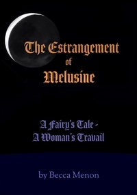  Becca Menon - The Estrangement of Melusine.