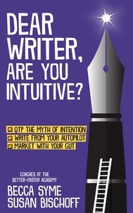  Becca Syme et  Susan Bischoff - Dear Writer, Are You Intuitive? - QuitBooks for Writers, #6.