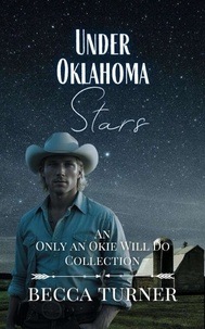  Becca Turner - Under Oklahoma Stars: An Only an Okie Will Do Collection - Only an Okie Will Do.