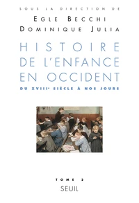 Histoire De L'Enfance En Occident. Tome 2, Du Xviiieme Siecle A Nos Jours