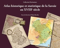 Atlas historique et statistique de la Savoie au XVIIIe siecle