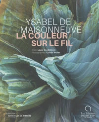 Ysabel de Maisonneuve, la couleur sur le fil