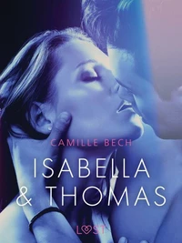Isabella &amp; Thomas - Erotic Short Story