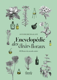 Encyclopédie des élixirs floraux