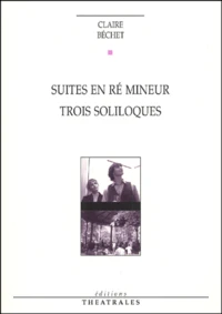 Suites En Re Mineur Suivi De Trois Soliloques