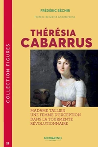 Figures de nouvelle-aquitaine - t25 - theresia cabarrus - madame tallien , une femme d'exception dan