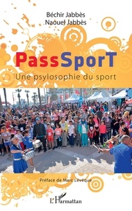 Béchir Jabbès et Naouel Jabbès - PassSporT - Une psylosophie du sport.