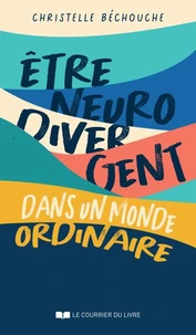 Être neurodivergent dans un monde ordinaire