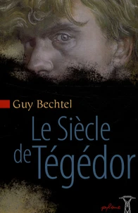 Le Siècle de Tégédor
