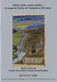 Lisières, landes, marais et friches : les usages de l'inculte de l'Antiquité au XXIe siècle
