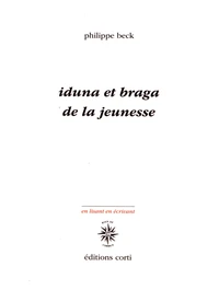 Iduna et Braga. De la jeunesse