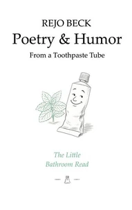 Poetry &amp; Humor from a Toothpaste Tube