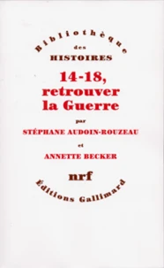 14-18, retrouver la Guerre