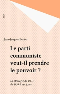 Le Parti communiste veut-il prendre le pouvoir ?