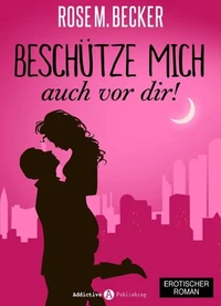Beschütze mich... auch vor dir!