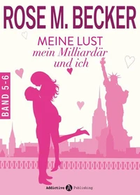 Meine Lust, mein Milliardär und ich - 5-6