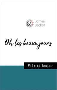 Analyse de l'œuvre : Oh les beaux jours (résumé et fiche de lecture plébiscités par les enseignants sur fichedelecture.fr)