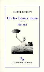 Oh les beaux jours. (suivi de) Pas moi