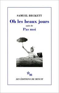 Oh les beaux jours. (suivi de) Pas moi