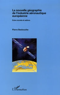 La nouvelle géographie de l'industrie aéronautique européenne