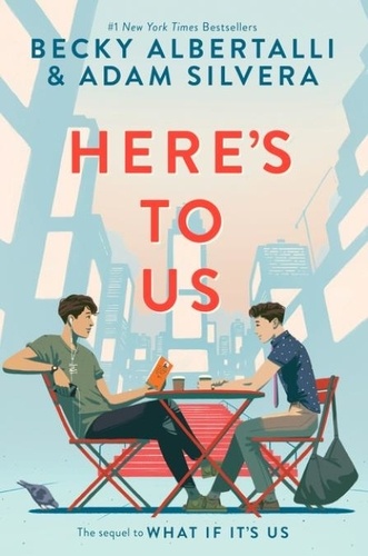 Becky Albertalli et Adam Silvera - Here's to Us.