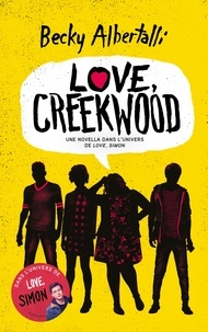 Becky Albertalli - Love, Creekwood - Une novella dans l'univers de LOVE, SIMON.