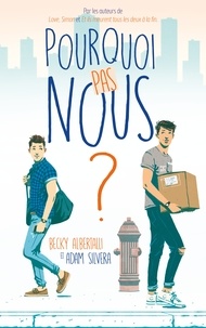 Télécharger les ebooks en allemand Pourquoi pas nous ? (French Edition) par Becky Albertalli, Adam Silvera ePub PDF FB2 9782016273906