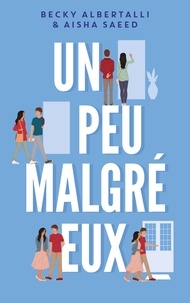 Becky Albertalli et Aisha Saeed - Un peu malgré eux.