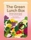 The Green Lunch Box : Recipes that are Good for You and the Planet /anglais