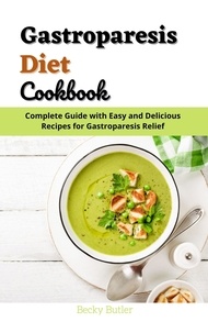  Becky Butler - Gastroparesis Diet Cookbook.
