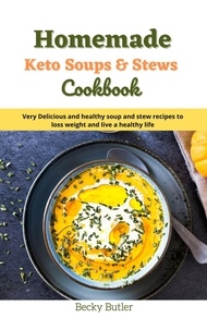  Becky Butler - Homemade Keto Soups &amp; Stews cookbook.