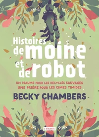 Tome 1, Un psaume pour les recyclés sauvages ; Tome 2, Une prière pour les cimes timides