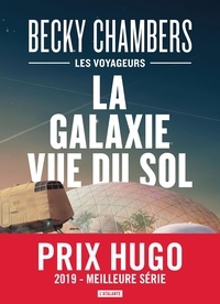 Becky Chambers - Les voyageurs  : La galaxie vue du sol.