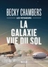 Becky Chambers - Les voyageurs  : La galaxie vue du sol.