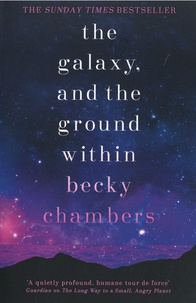 Becky Chambers - The Galaxy, and the Ground Within.
