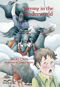 Becky Citra et Jessica Milne - Jeremy in the Underworld.