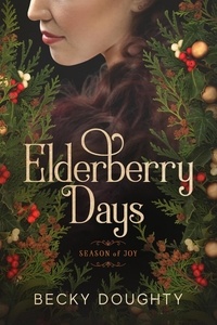  Becky Doughty - Elderberry Days: Season of Joy - Elderberry Croft, #2.