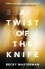 A Twist of the Knife. 'A twisting, high-stakes story... Brilliant' Shari Lapena, author of The Couple Next Door