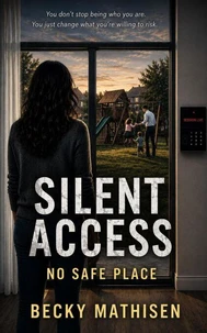 Silent Access: No Safe Place