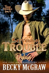  Becky McGraw - Borrowing Trouble - Texas Trouble, #12.