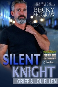  Becky McGraw - Silent Knight - Deep Six Security Series, #7.