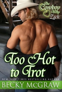  Becky McGraw - Too Hot To Trot - The Cowboy Way, #5.