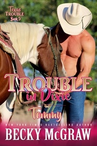  Becky McGraw - Trouble in Dixie - Texas Trouble, #5.