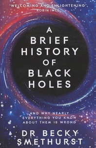 Becky Smethurst - A brief history of black holes - And why nearly everything you know about them is wrong.