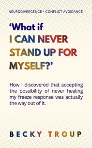 What If I Can Never Stand Up for Myself?