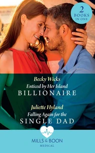 Enticed By Her Island Billionaire / Falling Again For The Single Dad