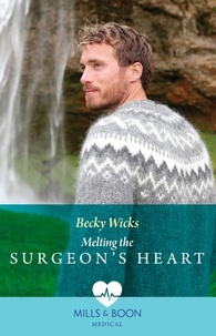 Becky Wicks - Melting The Surgeon's Heart.